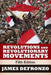 Revolutions and Revolutionary Movements by James DeFronzo