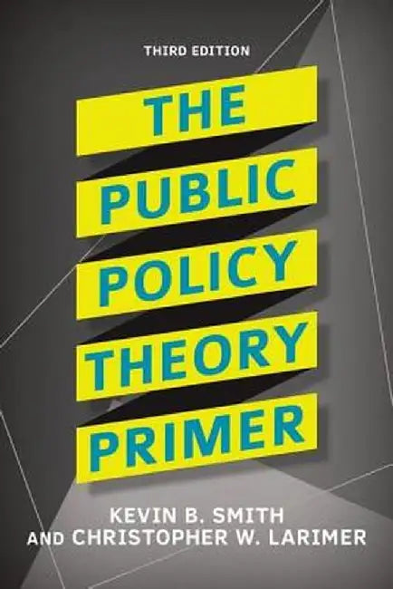 The Public Policy Theory Primer by Kevin B. Smith