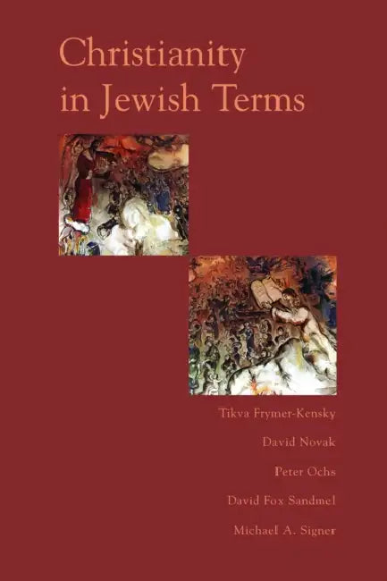 Christianity in Jewish Terms by Tikva Frymer-Kensky, David Novak, Peter Ochs