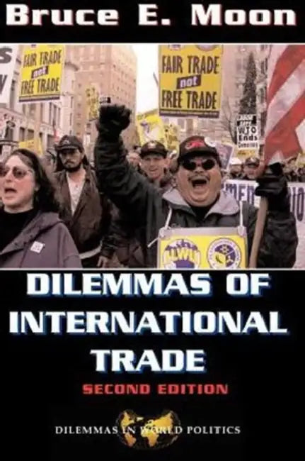 Dilemmas of International Trade by Bruce E. Moon