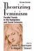 Theorizing Feminism: Parallel Trends in the Humanities and Social Sciences, Second Edition by Anne C. Herrmann