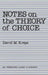 Notes On The Theory Of Choice by David Kreps