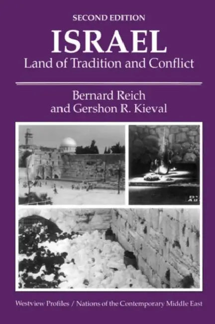 Israel: Land of Tradition and Conflict, Second Edition by Bernard Reich