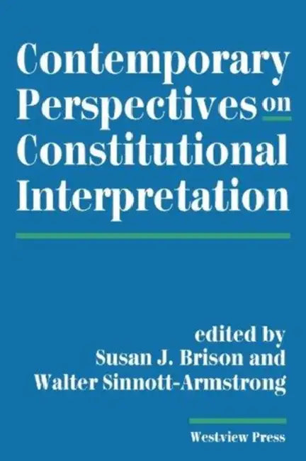 Contemporary Perspectives on Constitutional Interpretation by Susan J. Brison