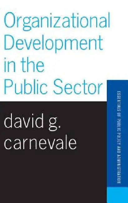 Organizational Development In The Public Sector by David Carnevale