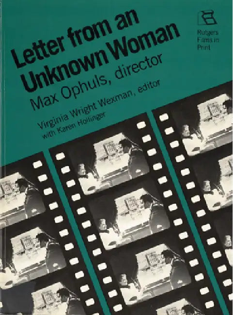 Letter from an Unknown Woman: Max Ophuls, Director by Virginia Wexman