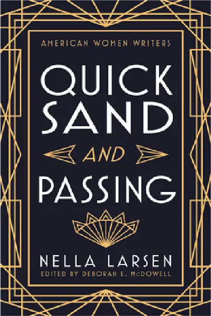 Quicksand and Passing by Nella Larsen, Deborah E. McDowell