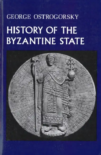 History of the Byzantine State by George Ostrogorsky