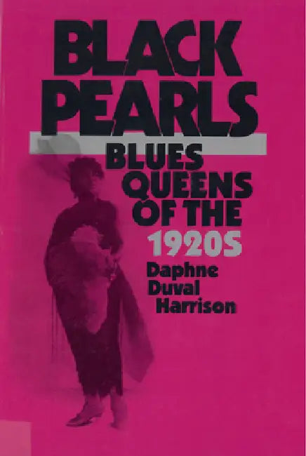 Black Pearls: Blues Queens of the 1920's by Daphne Harrison