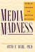 Media Madness: Public Images of Mental Illness by Otto F. Wahl