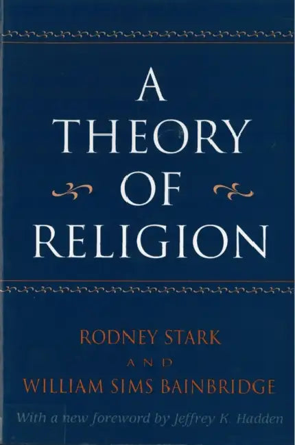 A Theory of Religion by Rodney Stark, William Bainbridge