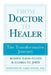 From Doctor to Healer: The Transformative Journey by Robbie Davis-Floyd, Gloria St John