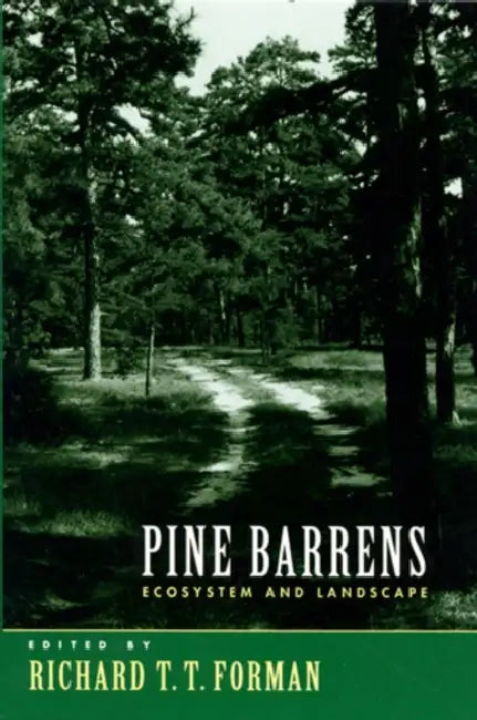 Pine Barrens: Ecosystem and Landscape by Richard T. T. Forman