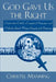 God Gave Us the Right: Conservative Catholic, Evangelical Protestant, and Orthodox Jewish Women Grapple with Feminism by Christel Manning