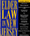 Elder Law in New Jersey: Finding Solutions for Legal Problems by Alice K. Dueker