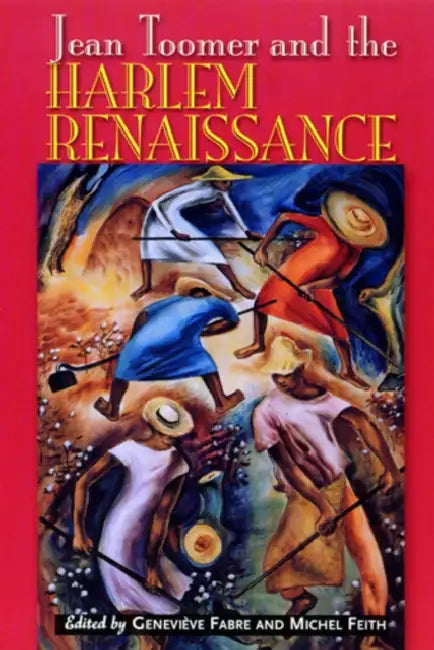 Jean Toomer & Harlem Renaissance by Geneviève Fabre, Michel Feith
