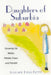 Daughters of Suburbia: Growing Up White, Middle Class, and Female by Lorraine Kenny