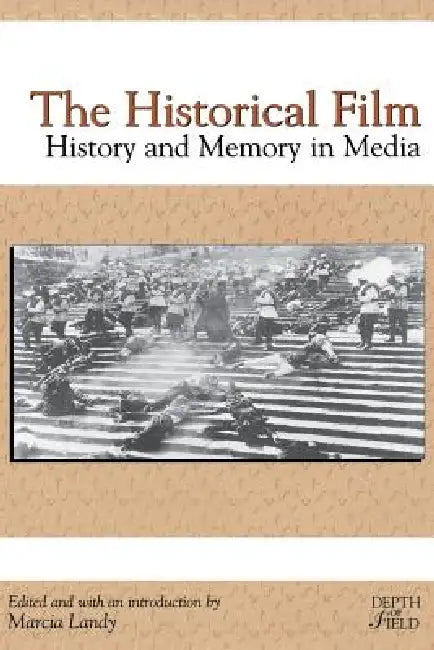 The Historical Film: History and Memory in Media by Marcia Landy