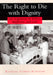 The Right to Die with Dignity: An Argument in Ethics, Medicine, and Law by Raphael Cohen-Almagor