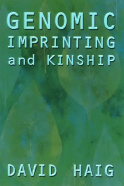 Genomic Imprinting and Kinship by David Haig
