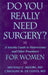 Do You Really Need Surgery?: A Sensible Guide to Hysterectomy and Other Procedures for Women by Michele C. Moore