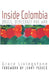 Inside Colombia: Drugs, Democracy, and War by Grace Livingstone, Jenny Pearce