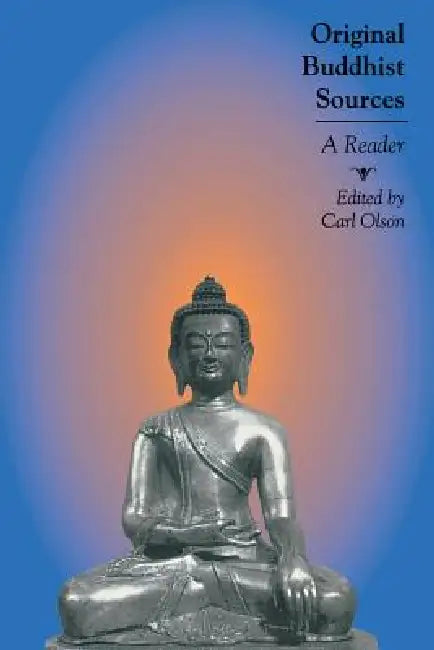 Original Buddhist Sources: A Reader by Carl Olson