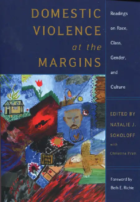 Domestic Violence at the Margins: Readings on Race, Class, Gender, and Culture by Natalie J. Sokoloff, Brenda Smith, Carolyn West