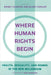 Where Human Rights Begin by Wendy Chavkin, Ellen Chesler, Wendy Chavkin