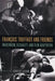 François Truffaut and Friends: Modernism, Sexuality, and Film Adaptation by Robert Stam