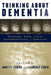 Thinking about Dementia: Culture, Loss, and the Anthropology of Senility by Annette Leibing, Lawrence Cohen