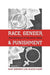 Race, Gender, and Punishment: From Colonialism to the War on Terror by Jeanne Flavin, Jeanne Flavin, Mary Bosworth