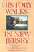 History Walks in New Jersey by Lucy D. Rosenfeld