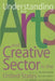 Understanding the Arts and Creative Sector in the United States by Joni Maya Cherbo, Ruth Ann Stewart, Margaret Jane Wyszomirski