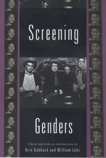 Screening Genders: The American Science Fiction Film by Robert Eberwein, Krin Gabbard, Chris Holmlund