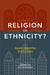 Religion or Ethnicity?: Jewish Identities in Evolution by Zvi Gitelman, Zvi Gitelman, Yaron Eliav