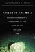 Poison in the Well: Radioactive Waste in the Oceans at the Dawn of the Nuclear Age by Jacob Darwin Hamblin