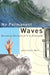 No Permanent Waves: Recasting Histories of U.S. Feminism by Nancy a. Hewitt, Nancy a. Hewitt, Marisela Châvez