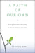 A Faith of Our Own: Second-Generation Spirituality in Korean American Churches by Sharon Kim