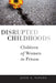 Disrupted Childhoods: Children of Women in Prison by Jane a. Siegel