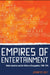 Empires of Entertainment: Media Industries and the Politics of Deregulation, 1980-1996 by Jennifer Holt