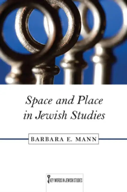 Space and Place in Jewish Studies: Volume 2 by Barbara E. Mann