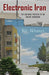 Electronic Iran: The Cultural Politics of an Online Evolution by Niki Akhavan