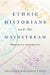 Ethnic Historians and the Mainstream: Shaping America's Immigration Story by Alan M. Kraut, David A. Gerber, David A. Gerber