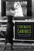 Cinematic Canines: Dogs and Their Work in the Fiction Film by Adrienne L. McLean, Adrienne L. McLean, Joanna E. Rapf