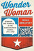 Wonder Woman: Bondage and Feminism in the Marston/Peter Comics, 1941-1948 by Noah Berlatsky