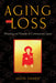 Aging and Loss: Mourning and Maturity in Contemporary Japan by Jason Danely