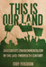 This Is Our Land: Grassroots Environmentalism in the Late Twentieth Century by Cody Ferguson
