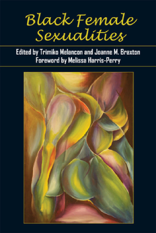 Black Female Sexualities by Trimiko Melancon, Joanne M. Braxton, Melissa Harris-Perry