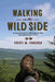 Walking on the Wild Side: Long-Distance Hiking on the Appalachian Trail by Kristi M. Fondren